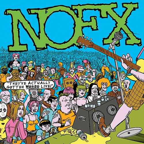 NOFX - They've Actually Gotten Worse Live! [CD]
