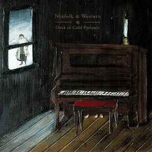 Norfolk & Western - Dusk In Cold Parlours [CD]