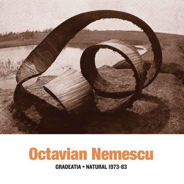 OCTAVIAN NEMESCU - Gradeatia - Natural 1973-83 [Vinyl]