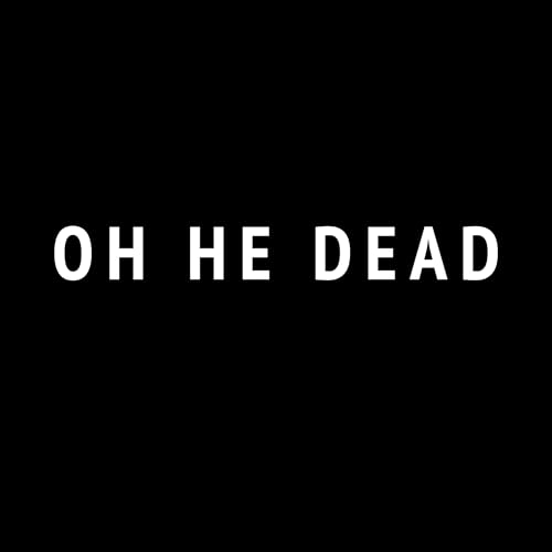 Oh He Dead [Vinyl]