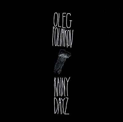 OLEG POLIAKOV - Rainy Dayz [Vinyl]