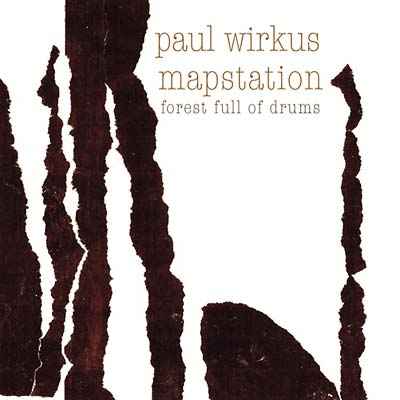 PAUL WIRKUS/MAPSTATION - Forest Full Of Drums [Vinyl]