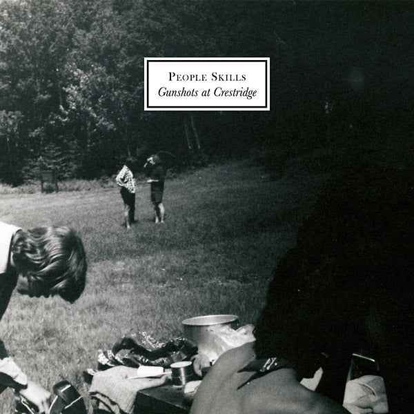 PEOPLE SKILLS - Gunshots At Crestridge [Vinyl]