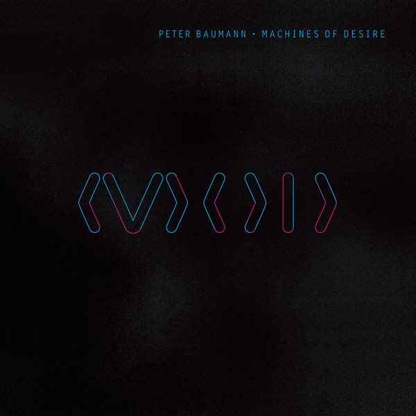 PETER BAUMANN - Machines of Desire [Vinyl]