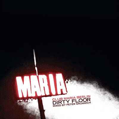 Maria (Dirty Floor mixed by Peter Grummich) [CD]