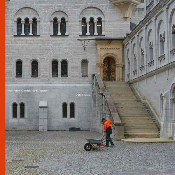 PHEW/OREN AMBARCHI/JIM O'ROURKE - Patience Soup [Vinyl]
