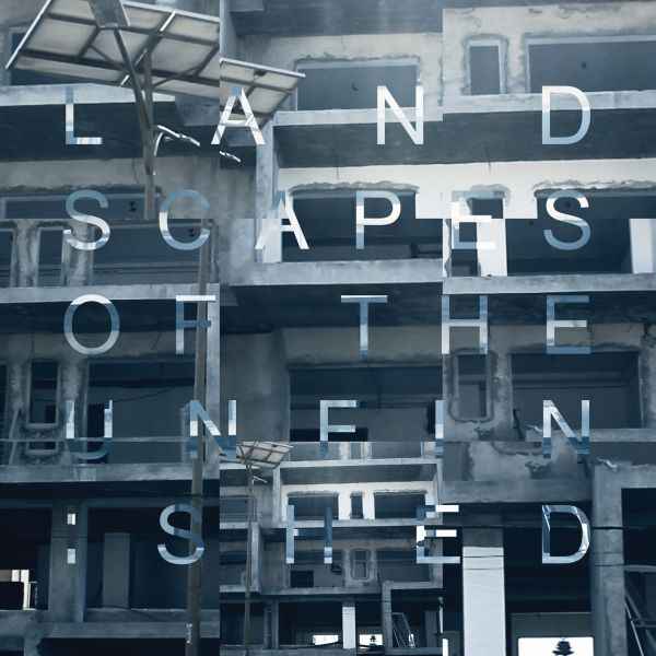 Landscapes Of The Unfinished [CD]