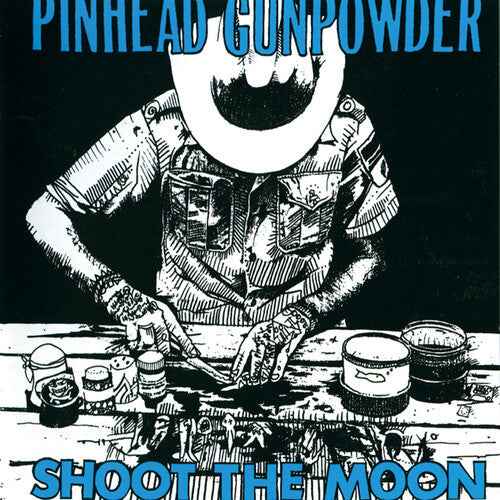 Pinhead Gunpowder - Shoot The Moon [Vinyl]
