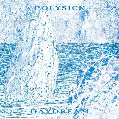 Polysick - Daydream [Vinyl]