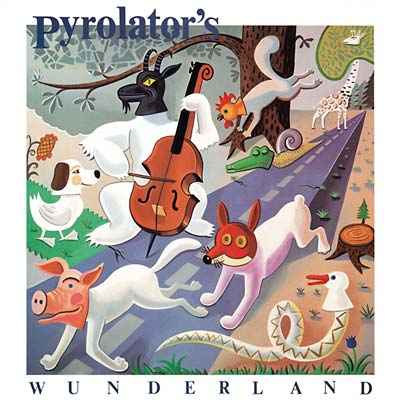 Pyrolator's Wunderland [CD]