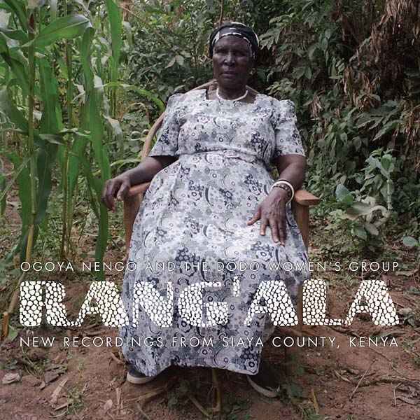 New Recordings from Siaya County, Kenya: Ogoya Nengo and the Dodo Women's Group [CD]