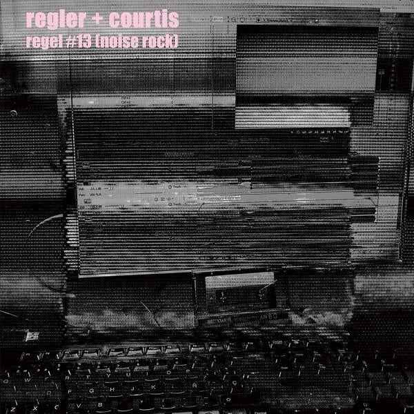 REGLER + COURTIS - Regel #13 [Noise Rock] [Vinyl]