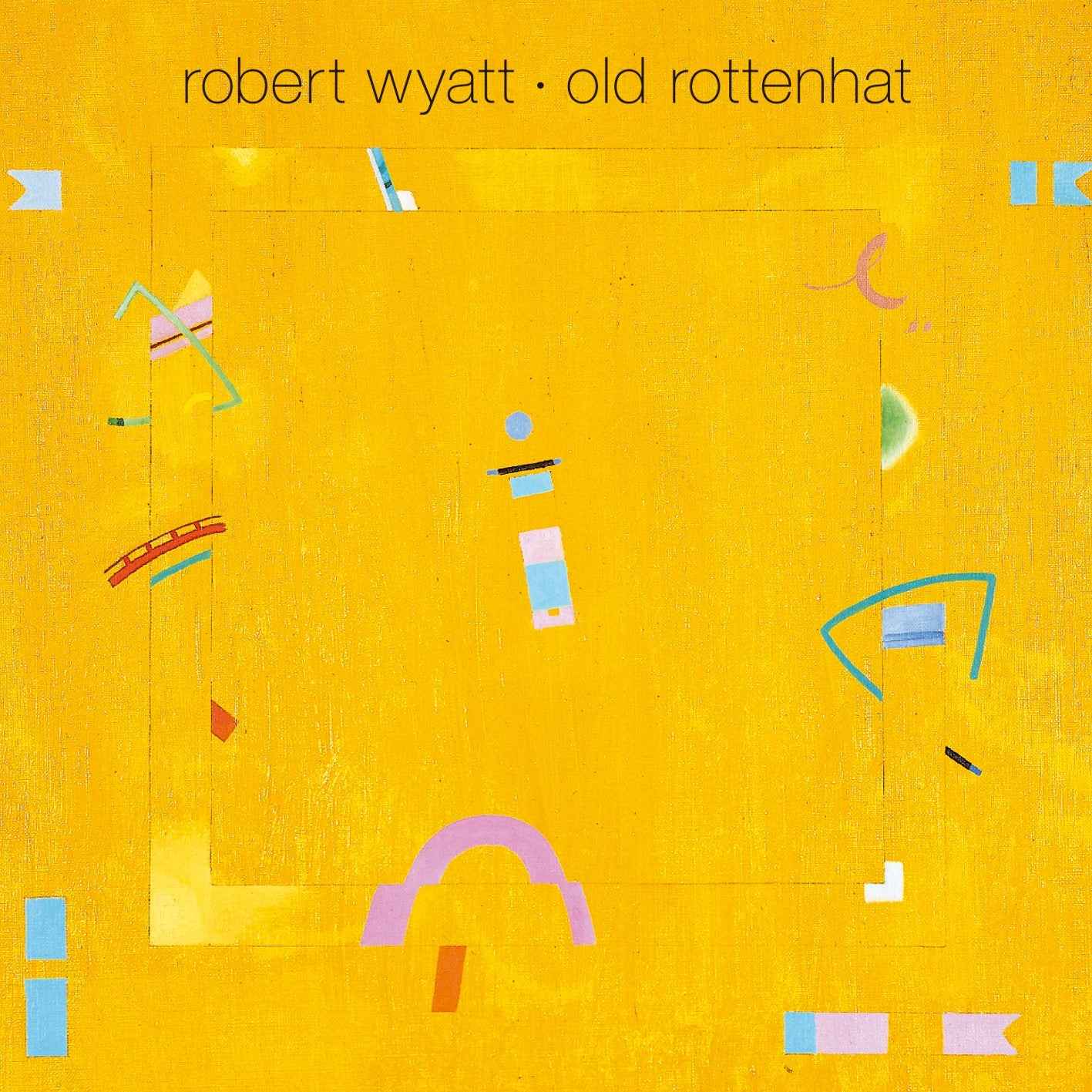Robert Wyatt - Old Rottenhat [Vinyl]