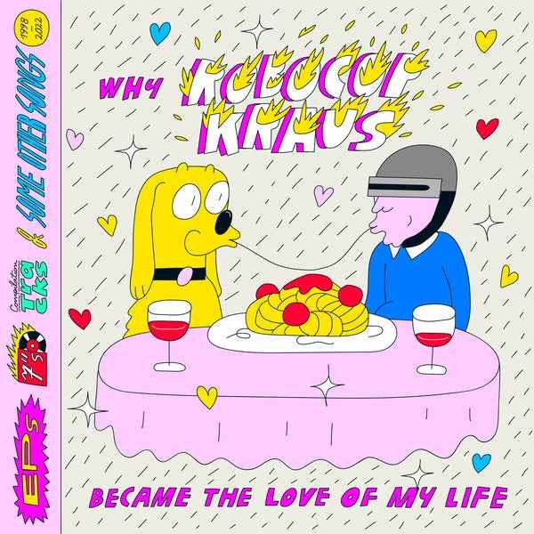 Why Robocop Kraus Became the Love of My Life [Vinyl]