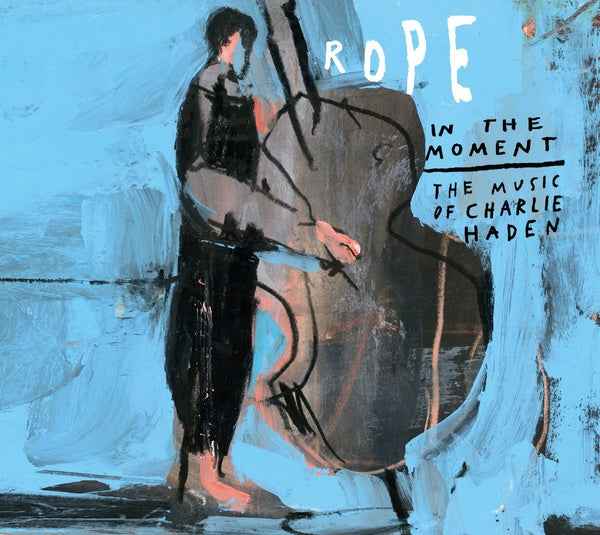 In the Moment: The Music of Charlie Haden [CD]