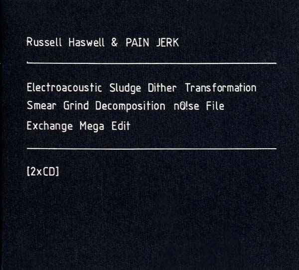 Electroacoustic Sludge Dither Transformation Smear Grind Decomposition No!se File Exchange Mega Edit [CD]