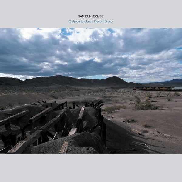 SAM DUNSCOMBE - Outside Ludlow / Desert Disco [Vinyl]