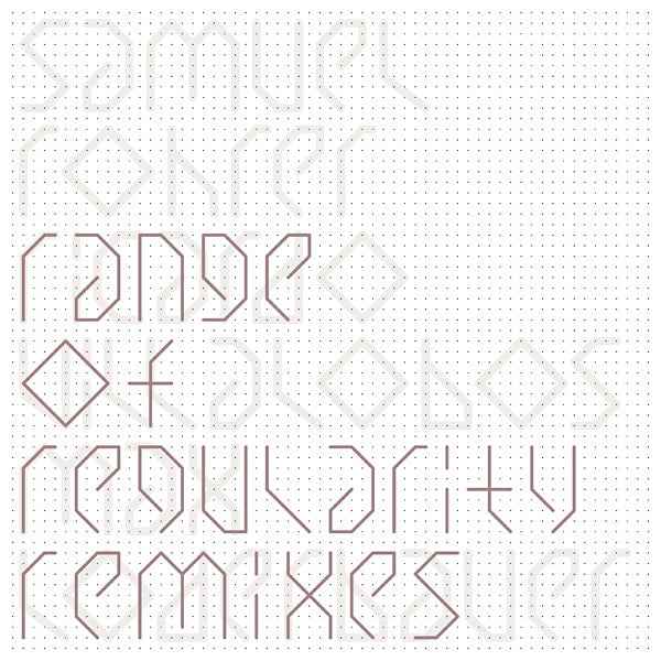 SAMUEL ROHRER - Range Of Regularity Remixes I [Vinyl]