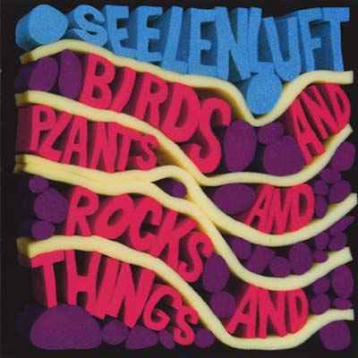 Birds and Plants and Rocks and Things [CD]