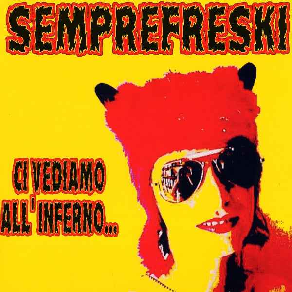 SEMPREFRESKI - Ci Vediamo All'Inferno [Vinyl]