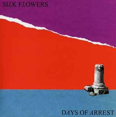 SILK FLOWERS - Days Of Arrest [Vinyl]