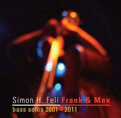 Frank & Max: Bass Solos 2001-2011 [CD]