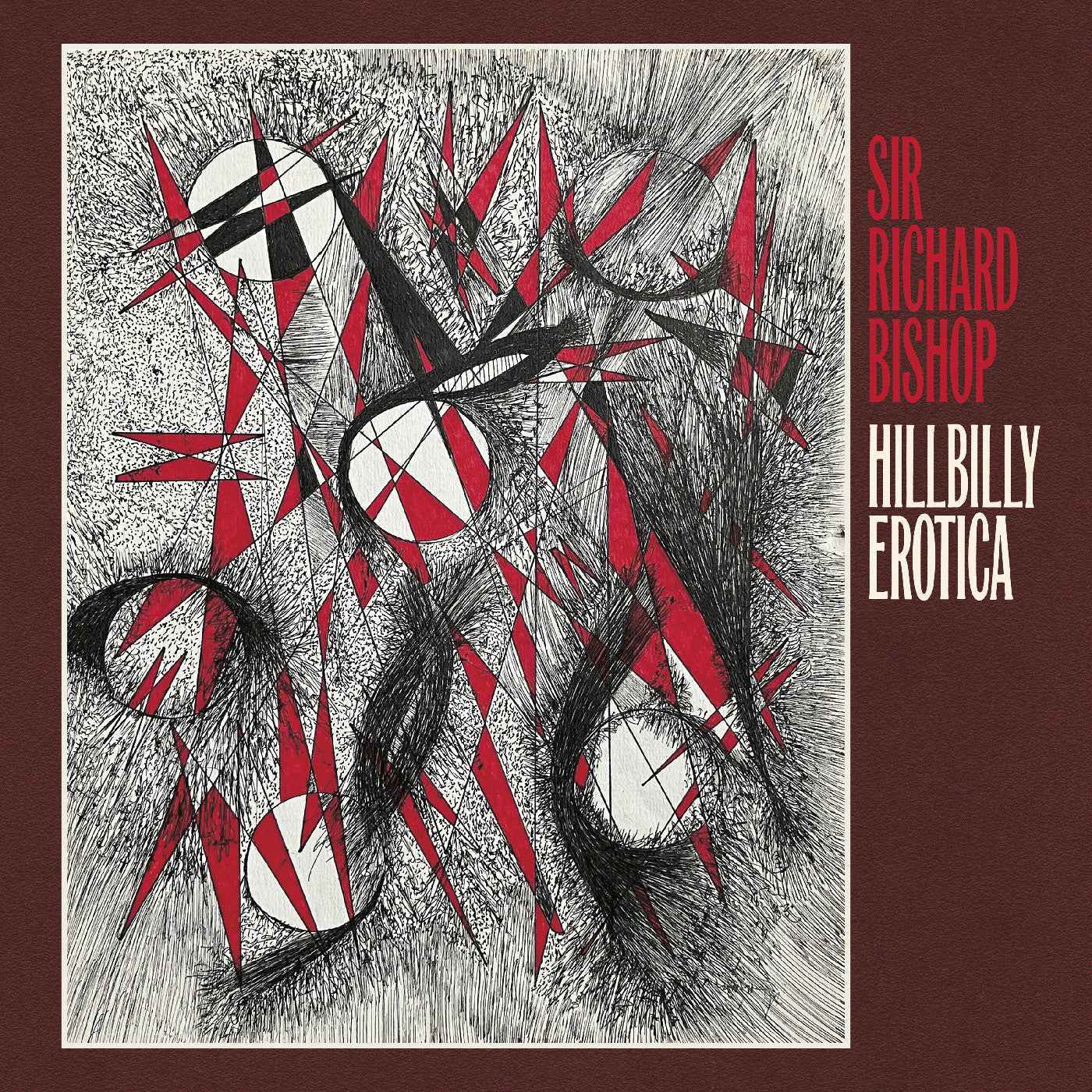 Sir Richard Bishop - Hillbilly Erotica [Vinyl]