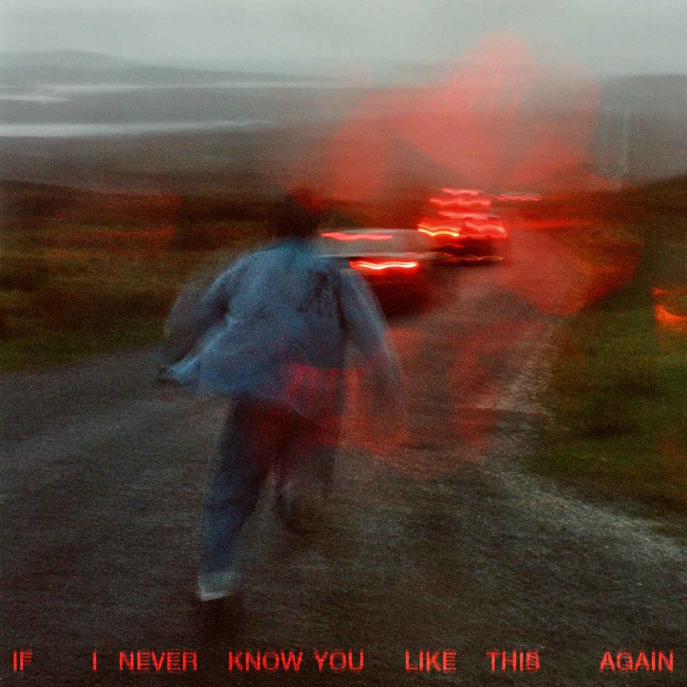 If I never know you like this again [CD]