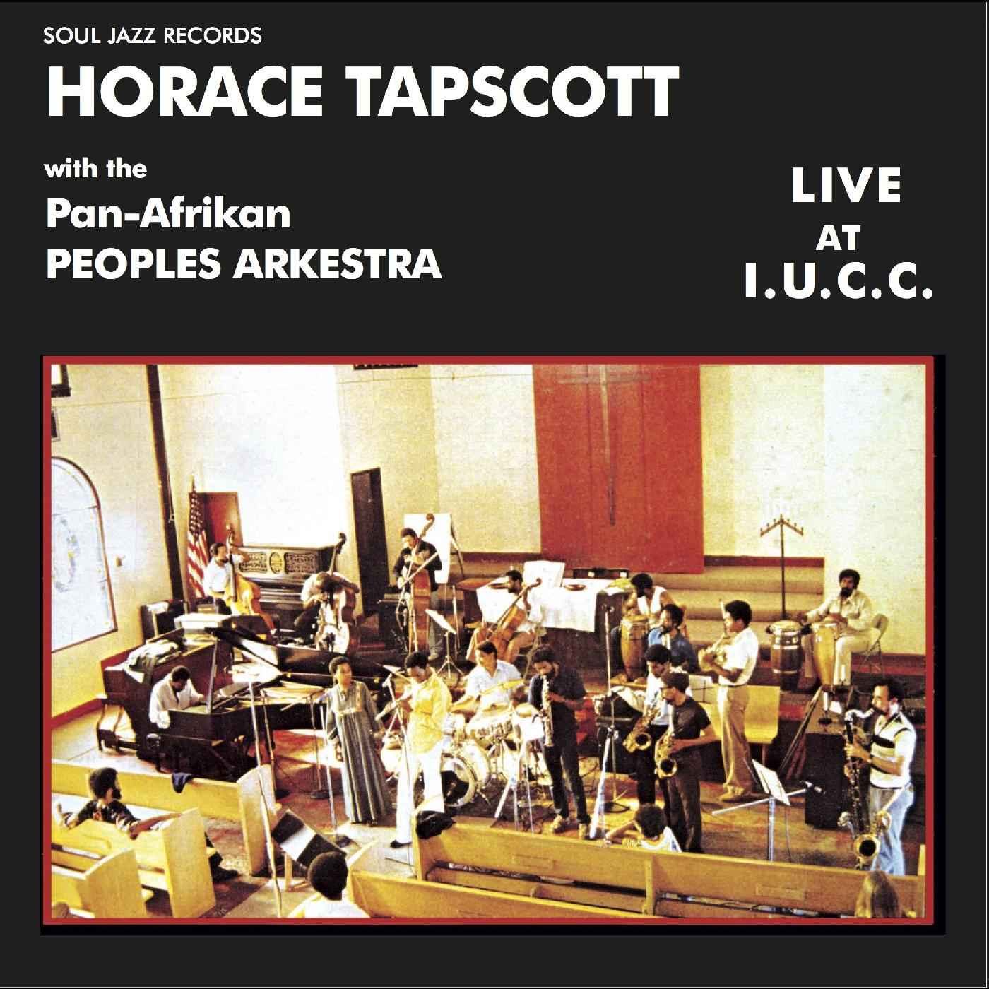 Soul Jazz Records Presents - Horace Tapscott With The Pan-Afrikan Peoples Arkestra Live At I.U.C.C. [CD]