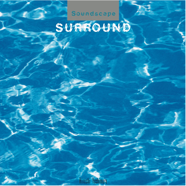 HIROSHI YOSHIMURA - Soundscape 1: Surround [Vinyl]