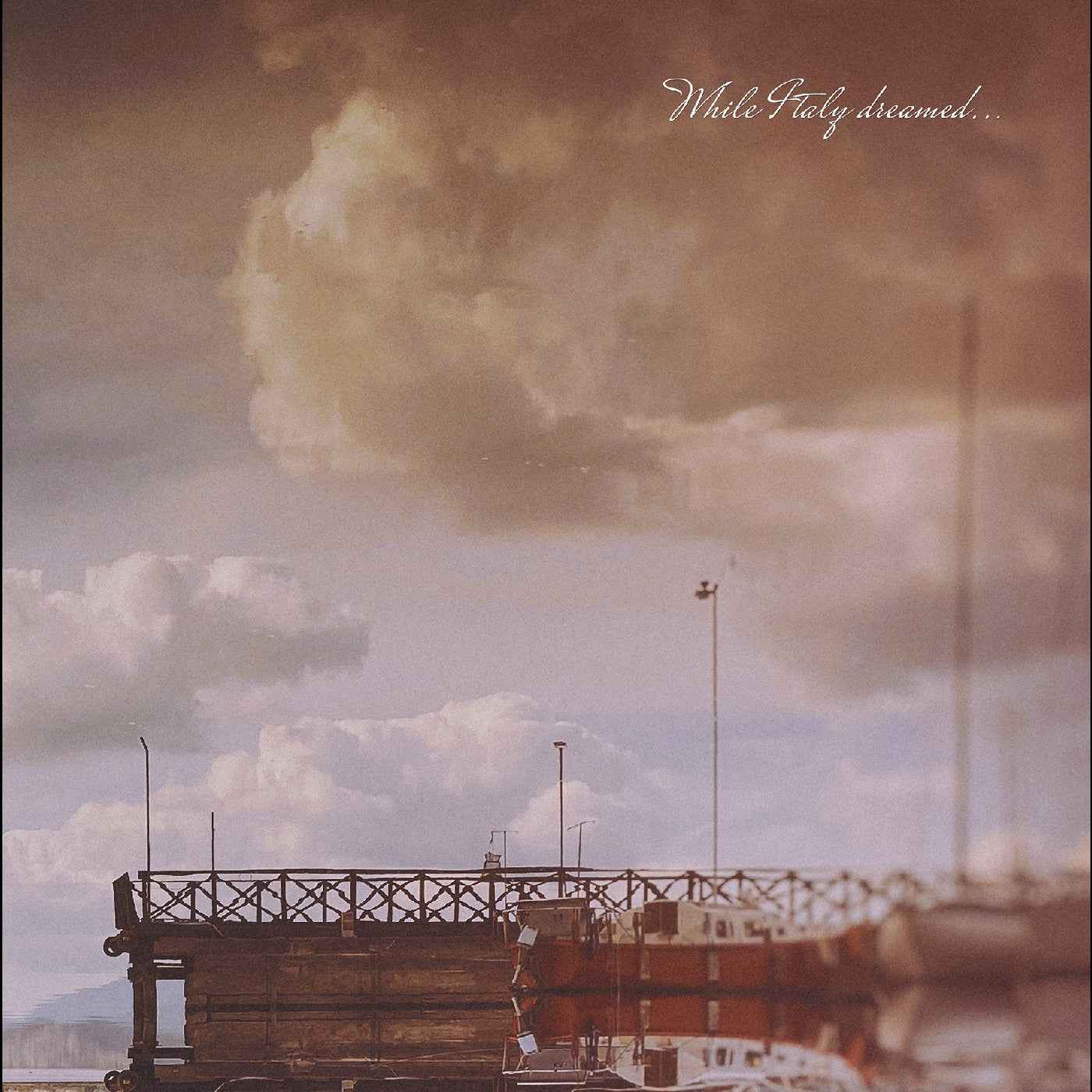 While Italy Dreamed ….Through Summers Of Haze [Vinyl]