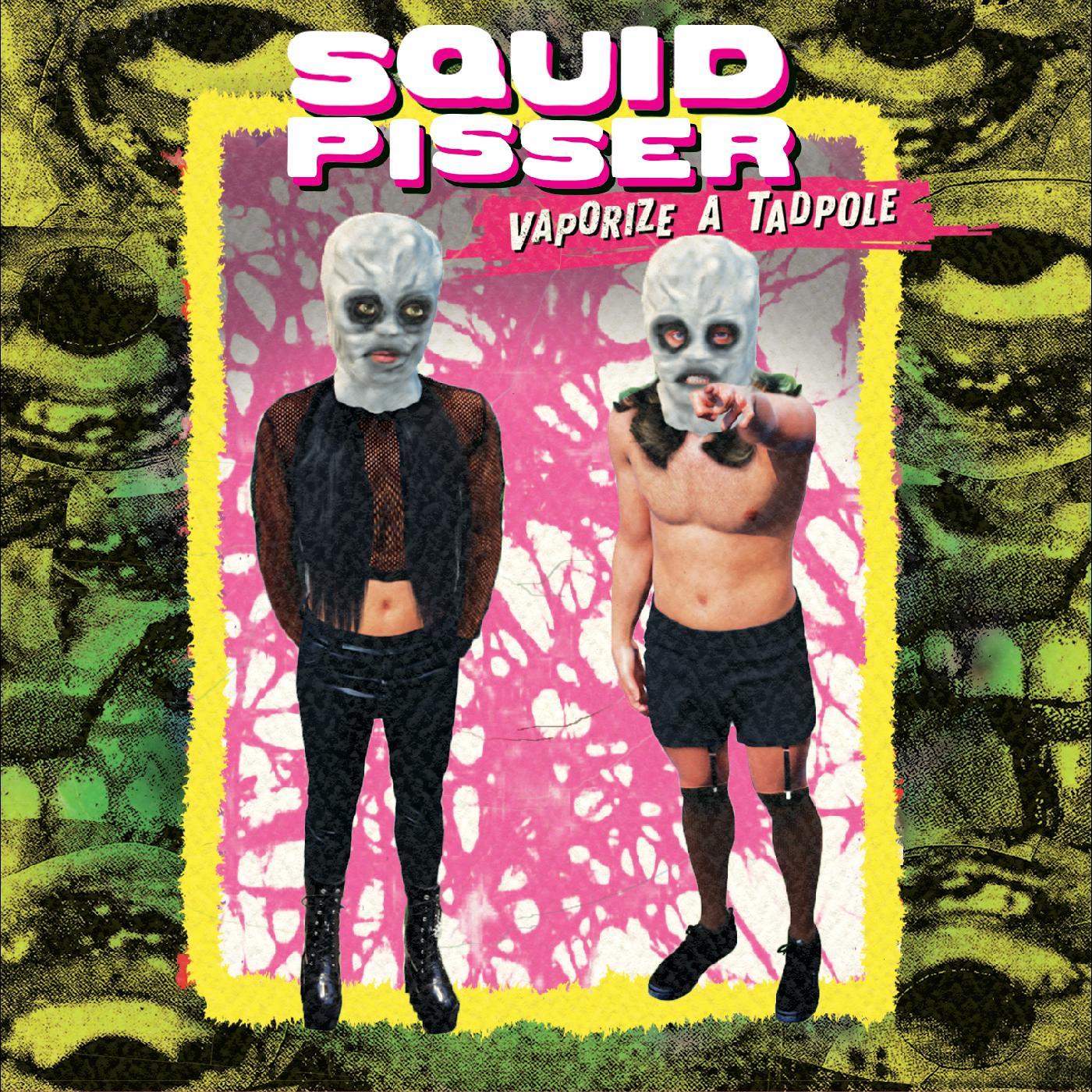 Squid Pisser - Vaporize A Tadpole (DELUXE EDITION) [CD]