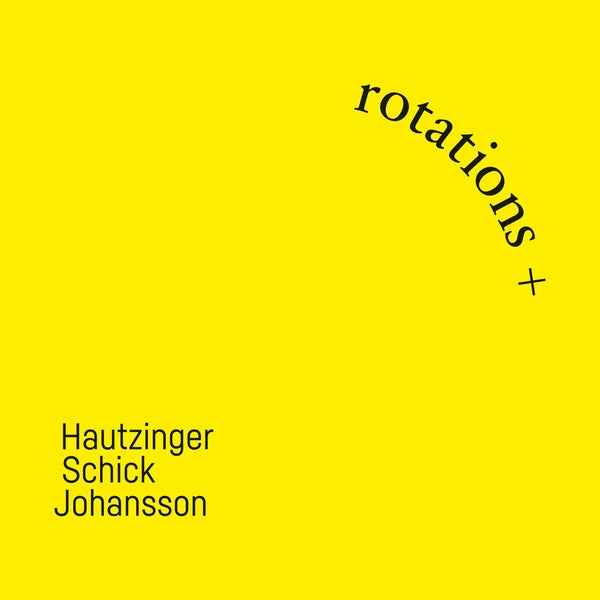 Sven-Ake Johansson Franz Hautzinger, Ignaz Schick - Rotations + [CD]