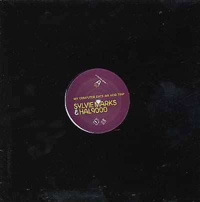 SYLVIE MARKS & HAL9000 - My Computer Eats An Acid Trip Remix [Vinyl]