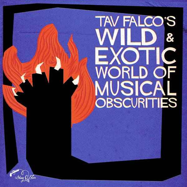 Tav Falco's Wild & Exotic World of Musical Obscurities [CD]