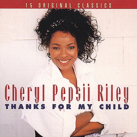 Cheryl Pepsii Riley - THANKS FOR MY CHILD [CD]