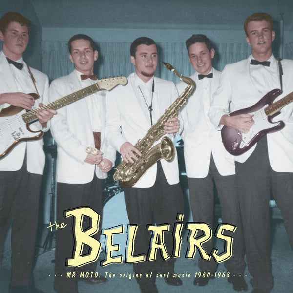 THE BELAIRS - Mr Moto: The Origins of Surf Music 1960-1963 [Vinyl]
