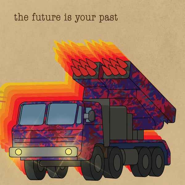 The Future Is Your Past [CD]