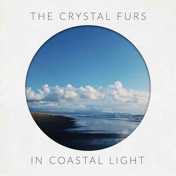 THE CRYSTAL FURS - In Coastal Light [Vinyl]