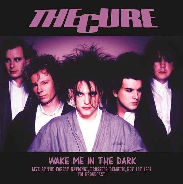 The Cure - Wake Me In The Dark: Live At The Forest National, Brussels, Belgium, Nov 1st 1987 [Vinyl]