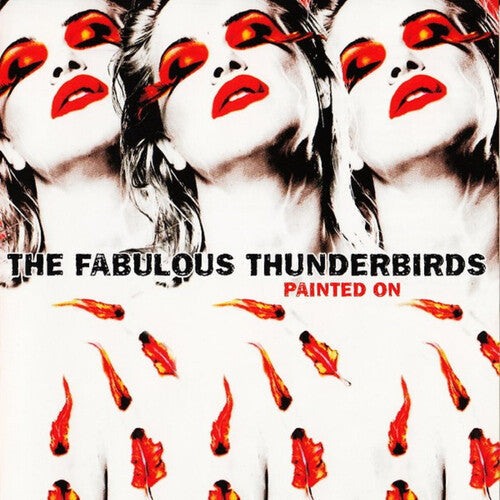 The Fabulous Thunderbirds - Painted On (Limited Edition) [Translucent Red Vinyl] [Vinyl]