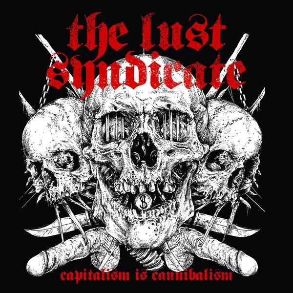 THE LUST SYNDICATE - Capitalism is Cannibalism [Vinyl]