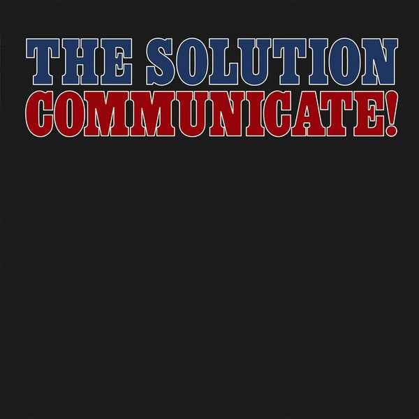 THE SOLUTION - Communicate! [Vinyl]