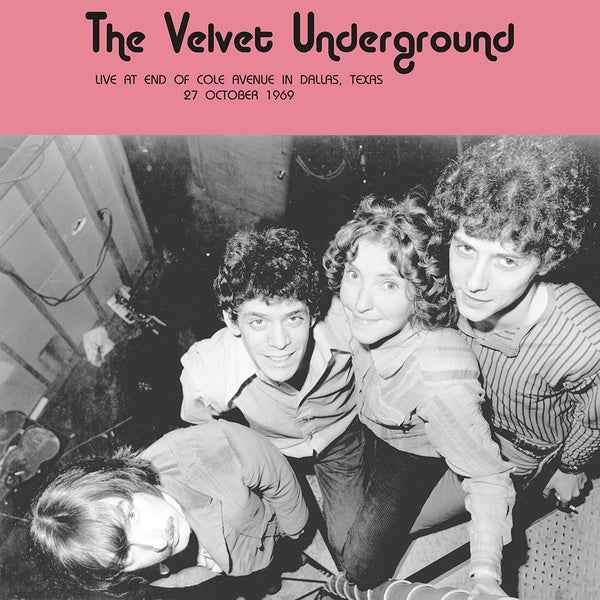 The Velvet Underground - Live at End of Cole Avenue in Dallas, Texas 27 October 1969 [Vinyl]
