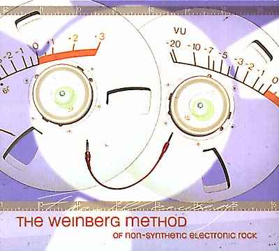The Weinberg Method Of Non-Synthetic Electronic Rock [CD]