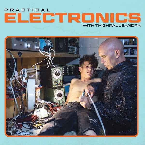 Practical Electronics with Thighpaulsandra [CD]