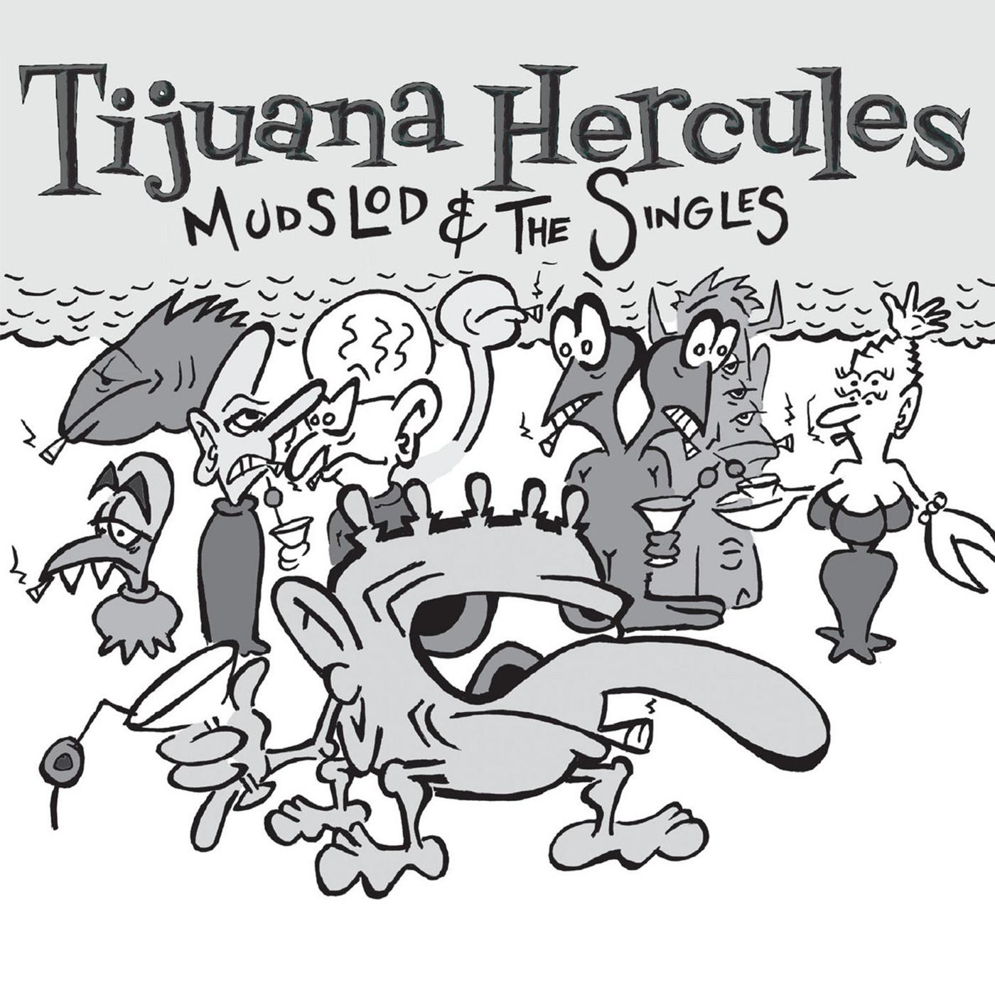 Tijuana Hercules - Mudslod and the Singles (WHITE VINYL) [Vinyl]
