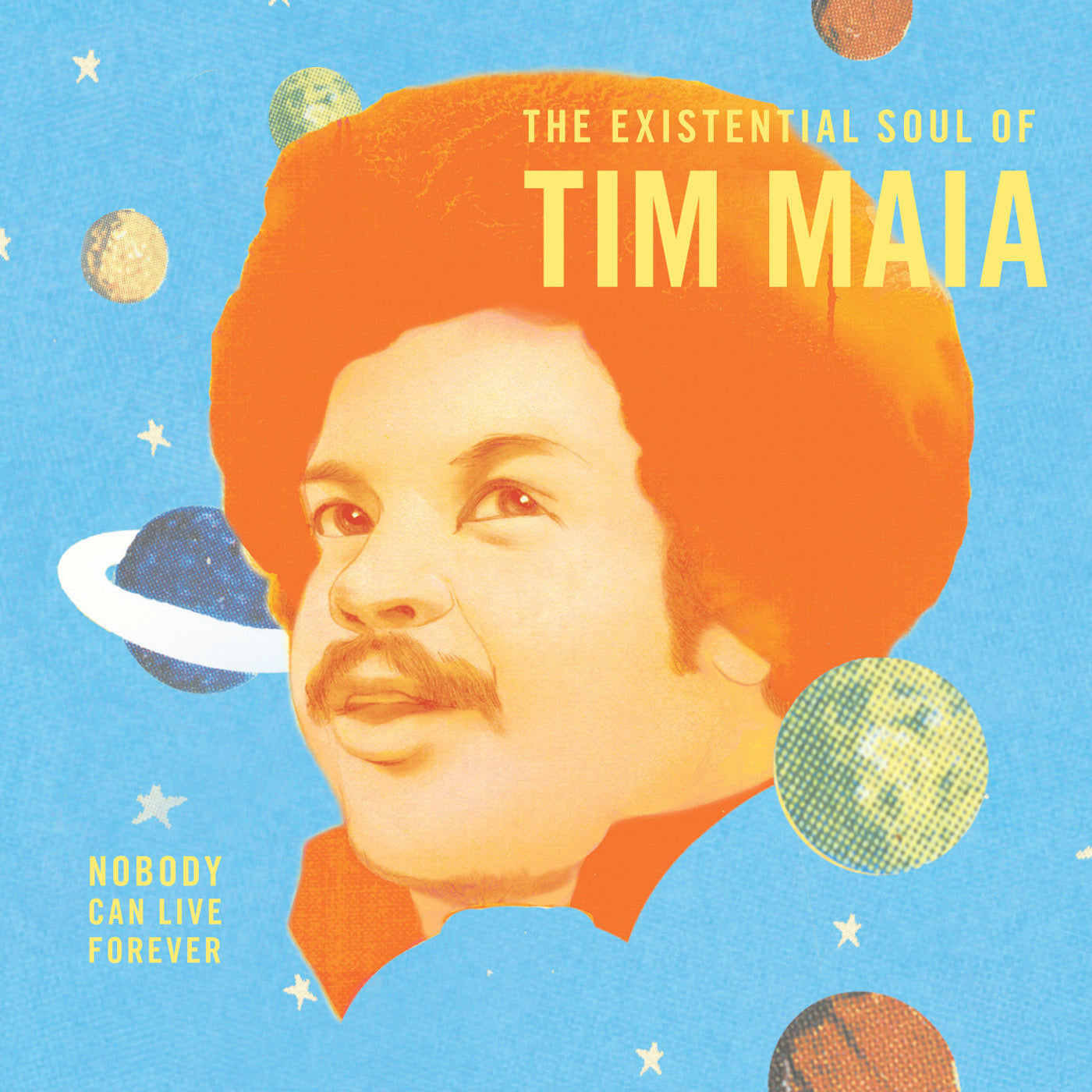 Nobody Can Live Forever: The Existential Soul of Tim Maia [Vinyl]