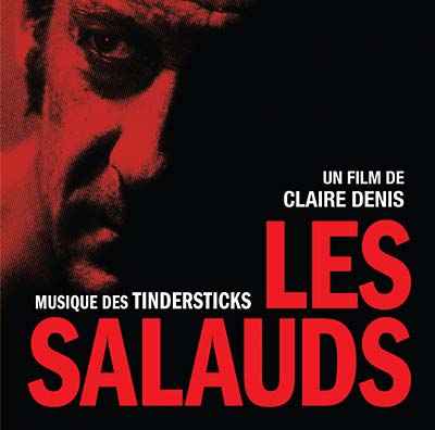 Les Salauds (un film de Claire Denis) [CD]