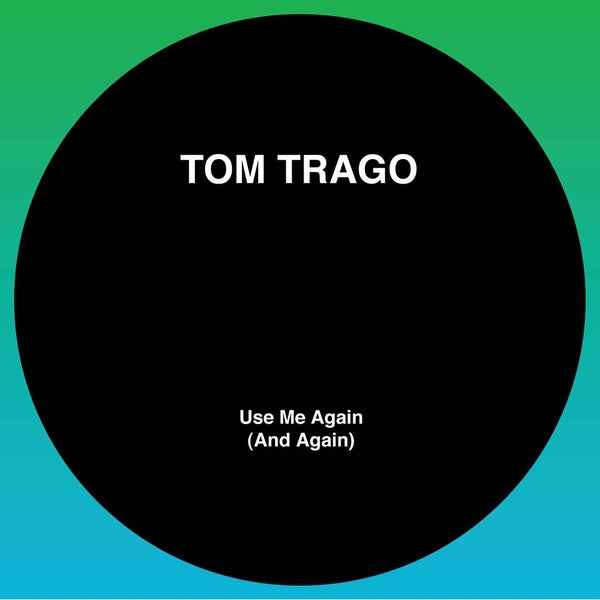 TOM TRAGO - Use Me Again (And Again) (Ltd 2025 Rp Edition) (Original Mix And Carl Craig Rework) [12"] [Vinyl]